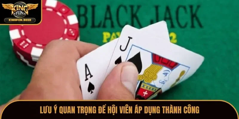 Lưu ý thiết thực để áp dụng thành công